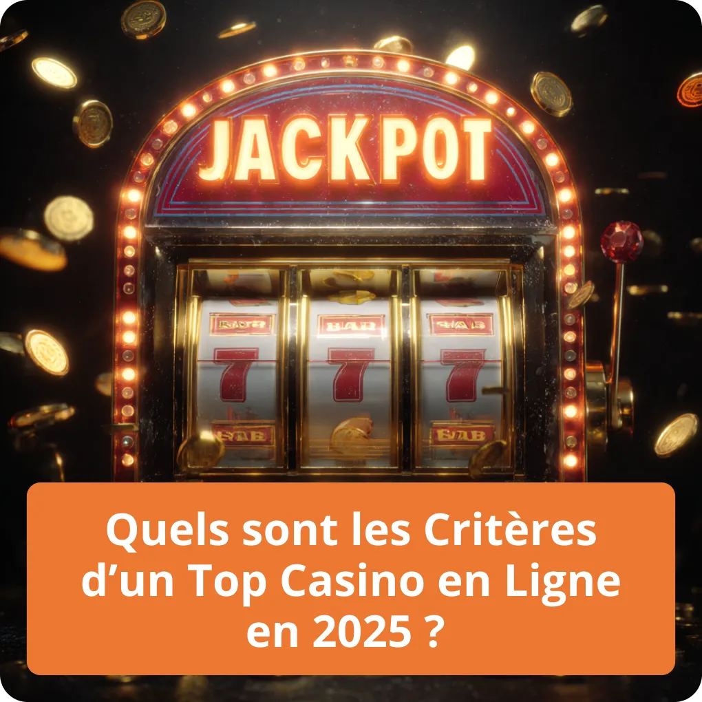 Quels sont les Critères d’un Top Casino en Ligne en 2026 ?